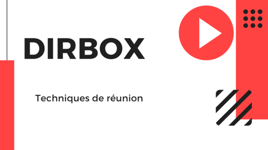 DIRBOX : Technique de réunion